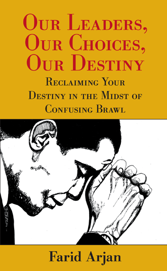 Our Leaders, Our Choices, Our Destiny: Reclaiming Your Destiny in the Midst of Confusing Brawl
